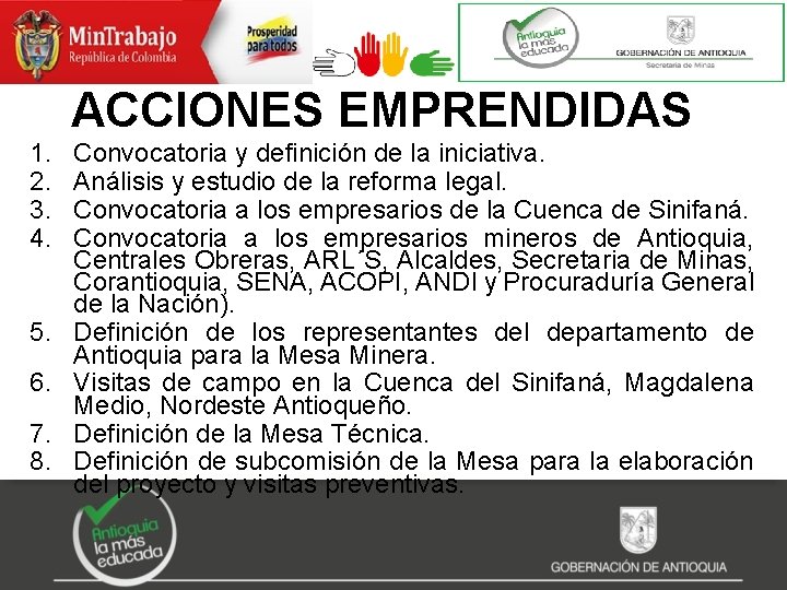 ACCIONES EMPRENDIDAS 1. 2. 3. 4. 5. 6. 7. 8. Convocatoria y definición de