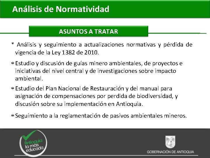 Análisis de Normatividad ASUNTOS A TRATAR * Análisis y seguimiento a actualizaciones normativas y