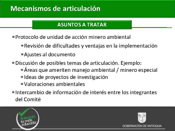 Mecanismos de articulación ASUNTOS A TRATAR Protocolo de unidad de acción minero ambiental Revisión