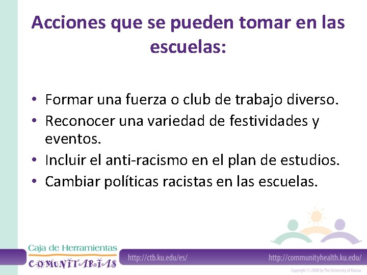 Acciones que se pueden tomar en las escuelas: • Formar una fuerza o club