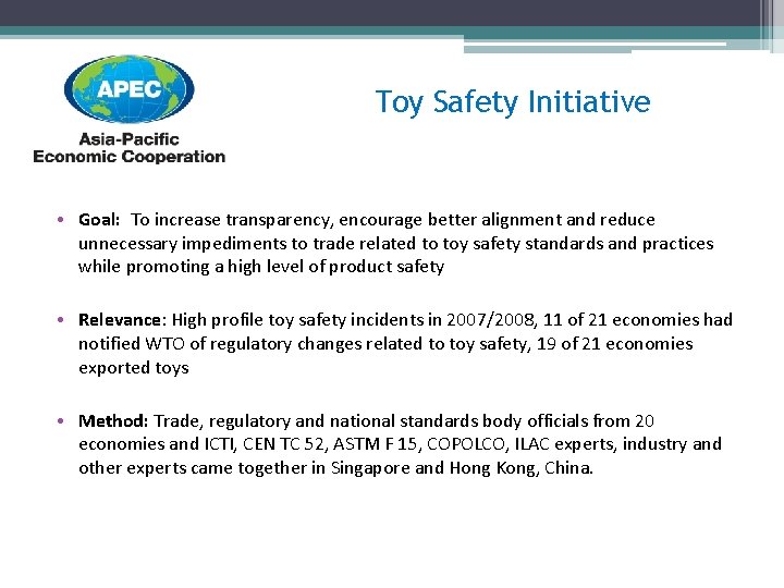 Toy Safety Initiative • Goal: To increase transparency, encourage better alignment and reduce unnecessary