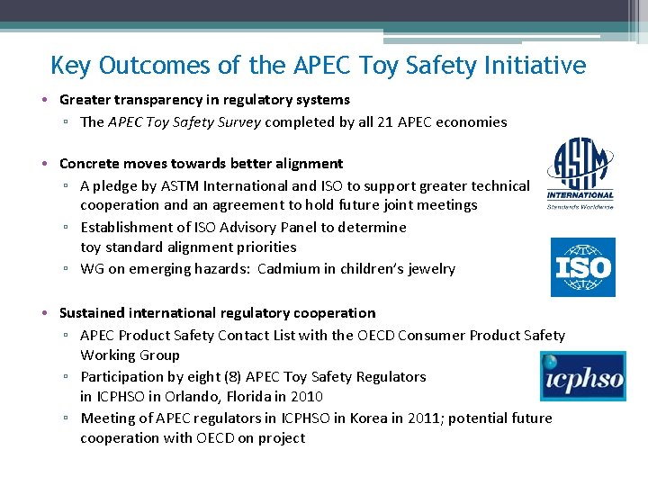 Key Outcomes of the APEC Toy Safety Initiative • Greater transparency in regulatory systems