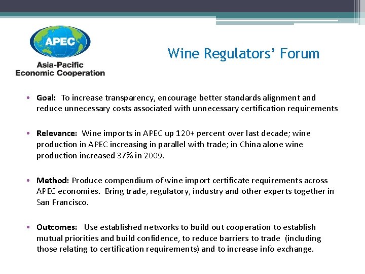 Wine Regulators’ Forum • Goal: To increase transparency, encourage better standards alignment and reduce