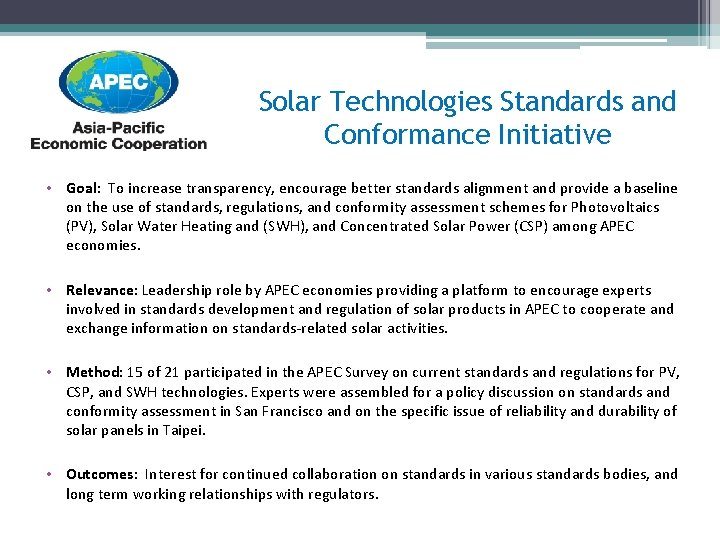 Solar Technologies Standards and Conformance Initiative • Goal: To increase transparency, encourage better standards