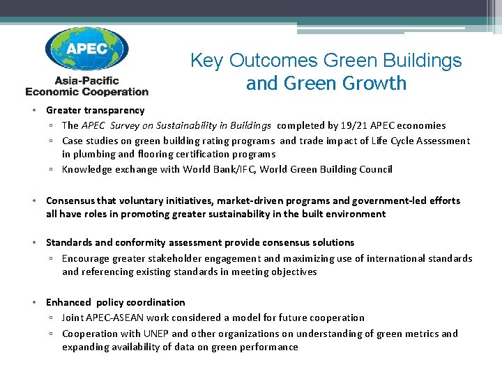 Key Outcomes Green Buildings and Green Growth • Greater transparency ▫ The APEC Survey