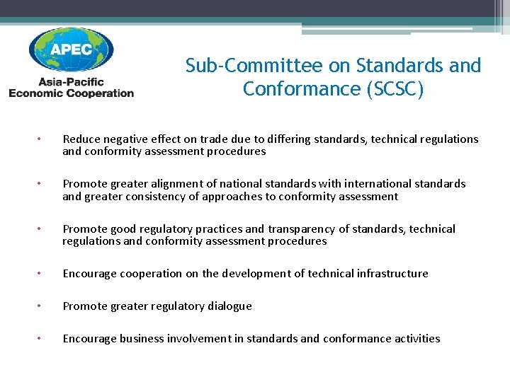 Sub-Committee on Standards and Conformance (SCSC) • Reduce negative effect on trade due to