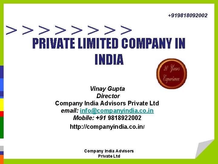 +919818092002 >>>> PRIVATE LIMITED COMPANY IN INDIA Vinay Gupta Director Company India Advisors Private
