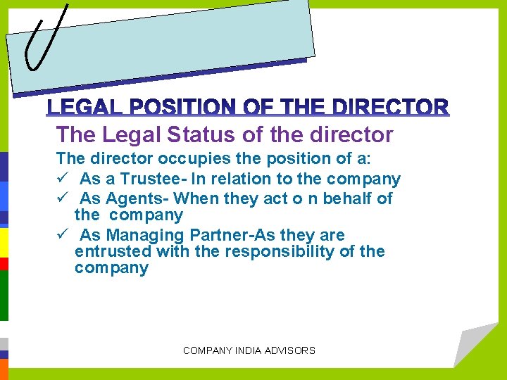 The Legal Status of the director The director occupies the position of a: ü