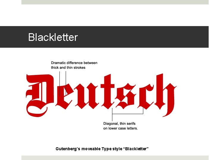 Blackletter Gutenberg’s moveable Type style “Blackletter” 
