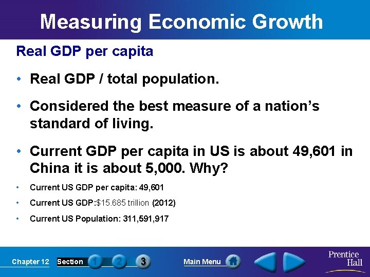 Measuring Economic Growth Real GDP per capita • Real GDP / total population. •