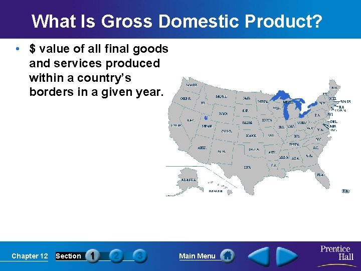 What Is Gross Domestic Product? • $ value of all final goods and services