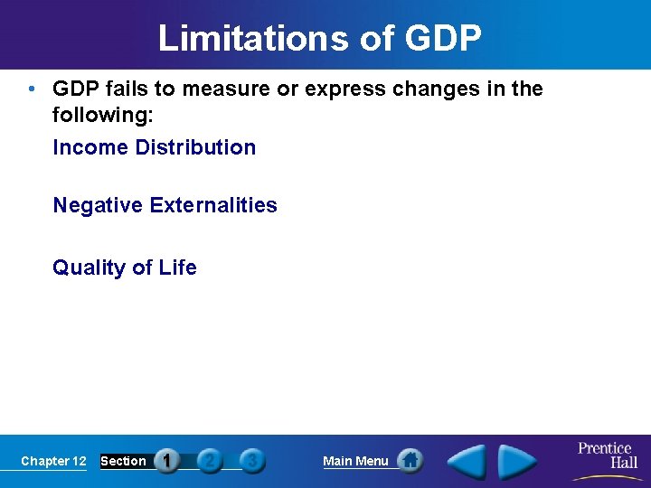 Limitations of GDP • GDP fails to measure or express changes in the following: