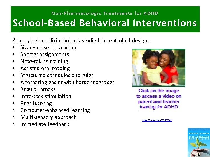 Non-Pharmacologic Treatments for ADHD School-Based Behavioral Interventions All may be beneficial but not studied