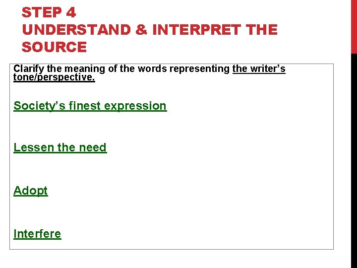 STEP 4 UNDERSTAND & INTERPRET THE SOURCE Clarify the meaning of the words representing