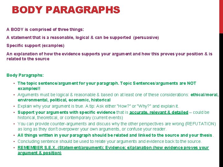 BODY PARAGRAPHS A BODY is comprised of three things: A statement that is a