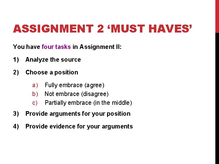 ASSIGNMENT 2 ‘MUST HAVES’ You have four tasks in Assignment II: 1) Analyze the