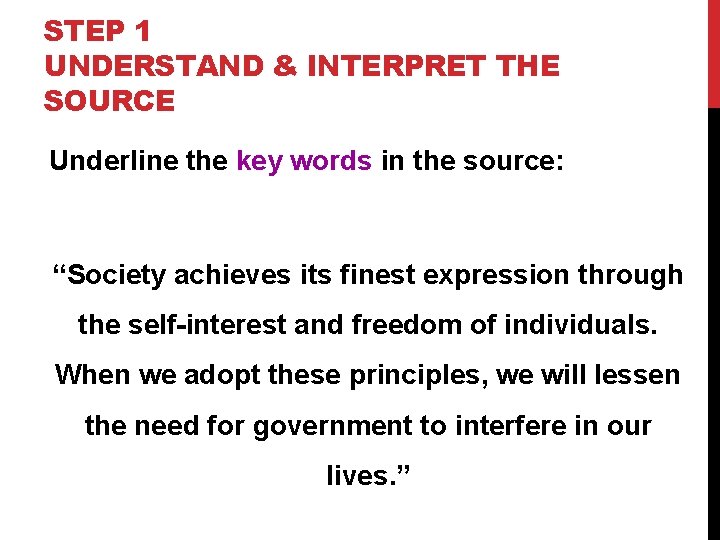 STEP 1 UNDERSTAND & INTERPRET THE SOURCE Underline the key words in the source: