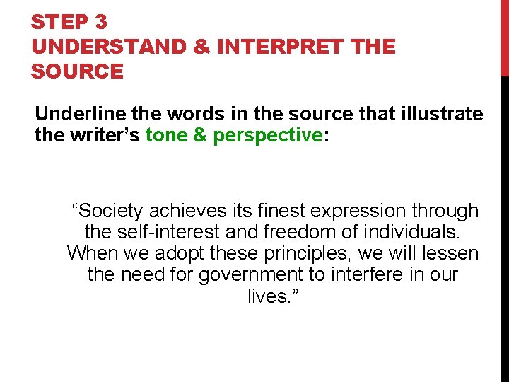 STEP 3 UNDERSTAND & INTERPRET THE SOURCE Underline the words in the source that