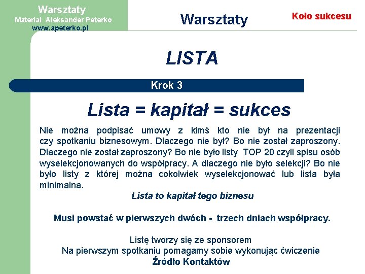 Warsztaty Materiał Aleksander Peterko www. apeterko. pl Warsztaty Koło sukcesu LISTA Krok 3 Lista