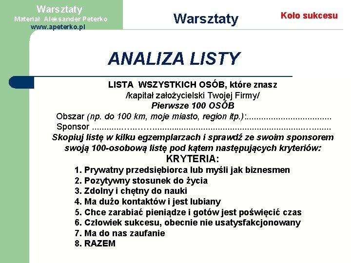 Warsztaty Materiał Aleksander Peterko www. apeterko. pl Warsztaty Koło sukcesu ANALIZA LISTY Krok 3