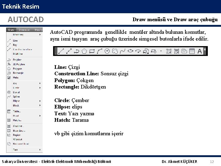 Teknik Resim AUTOCAD Draw menüsü ve Draw araç çubuğu Auto. CAD programında genellikle menüler