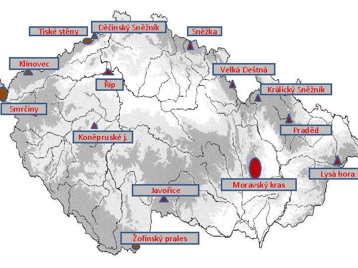 Tiské stěny Děčínský Sněžník Klínovec Sněžka Velká Deštná Říp Králický Sněžník Smrčiny Praděd Koněpruské