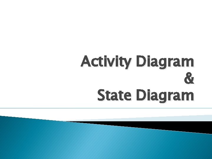 Activity Diagram & State Diagram 