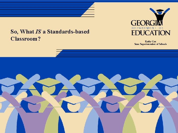 So, What IS a Standards-based Classroom? 