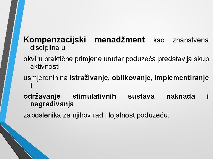 Kompenzacijski disciplina u menadžment kao znanstvena okviru praktične primjene unutar poduzeća predstavlja skup aktivnosti