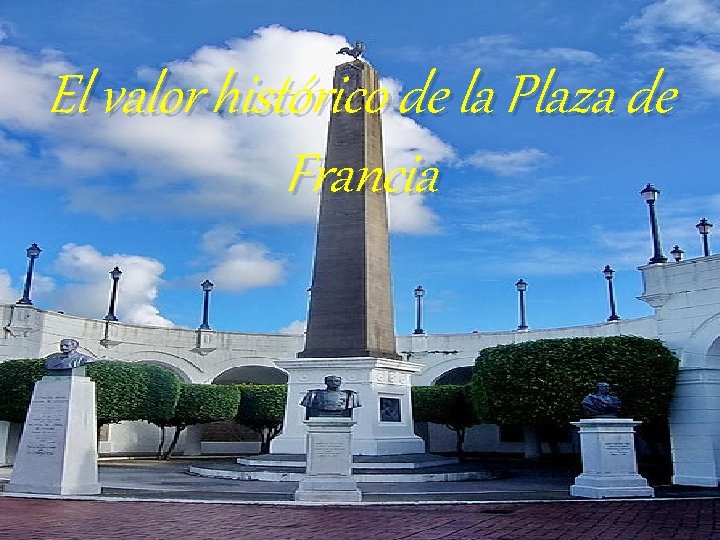 El valor histórico de la Plaza de Francia 