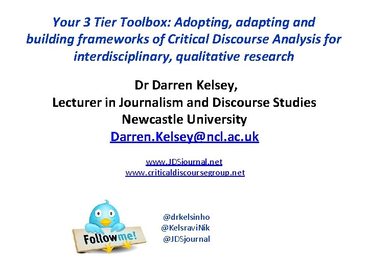 Your 3 Tier Toolbox: Adopting, adapting and building frameworks of Critical Discourse Analysis for