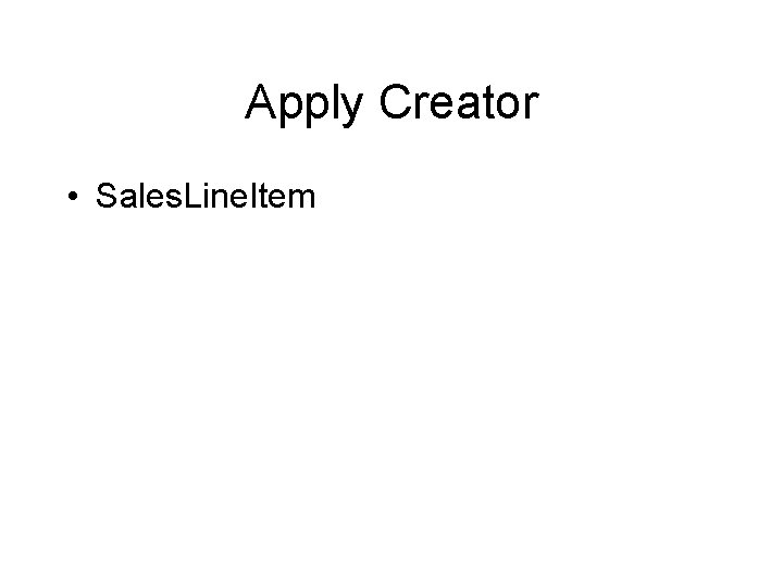 Apply Creator • Sales. Line. Item 