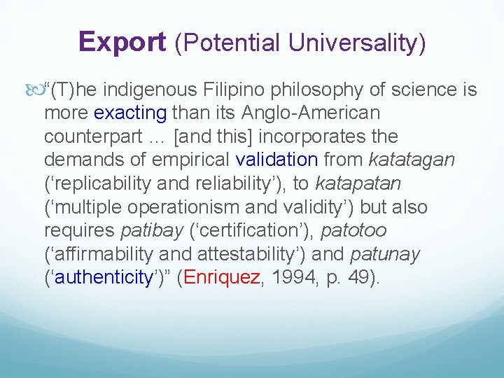 Export (Potential Universality) “(T)he indigenous Filipino philosophy of science is more exacting than its
