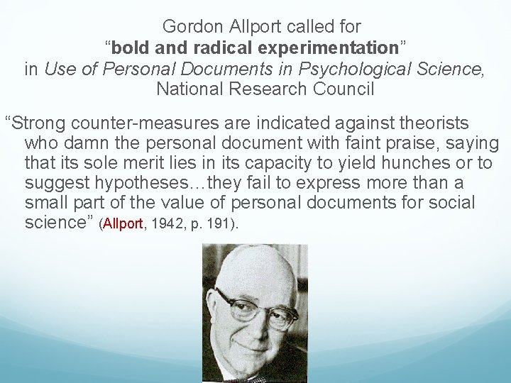 Gordon Allport called for “bold and radical experimentation” in Use of Personal Documents in