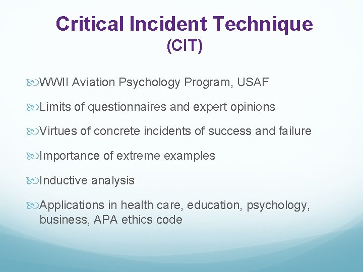 Critical Incident Technique (CIT) WWII Aviation Psychology Program, USAF Limits of questionnaires and expert