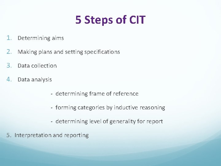 5 Steps of CIT 1. Determining aims 2. Making plans and setting specifications 3.