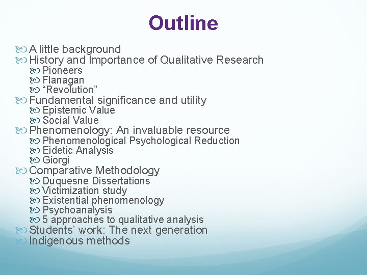 Outline A little background History and Importance of Qualitative Research Pioneers Flanagan “Revolution” Fundamental