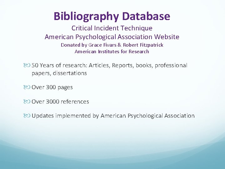 Bibliography Database Critical Incident Technique American Psychological Association Website Donated by Grace Fivars &