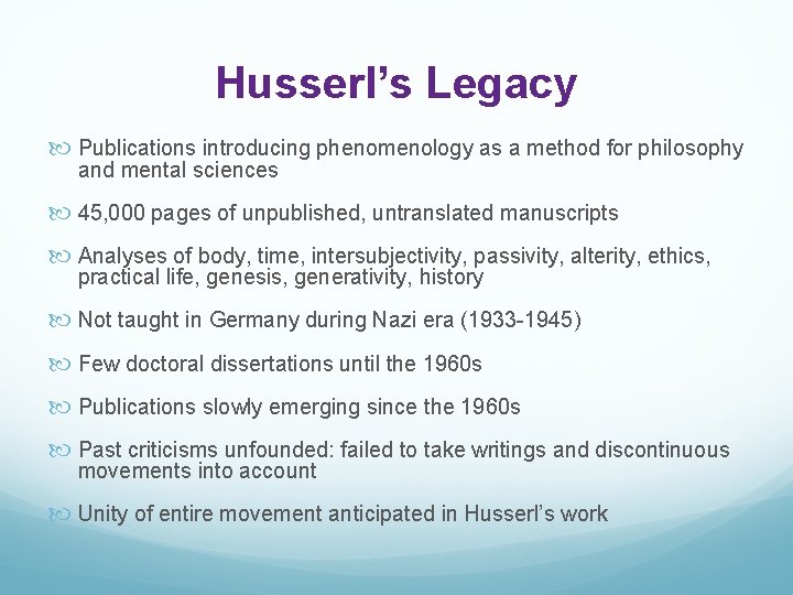 Husserl’s Legacy Publications introducing phenomenology as a method for philosophy and mental sciences 45,