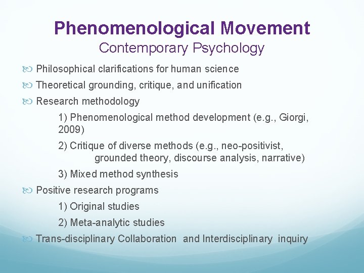 Phenomenological Movement Contemporary Psychology Philosophical clarifications for human science Theoretical grounding, critique, and unification