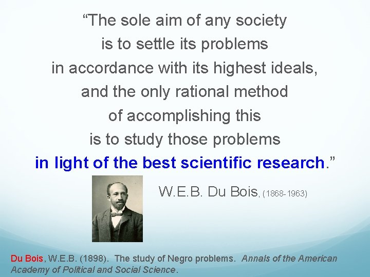 “The sole aim of any society is to settle its problems in accordance with