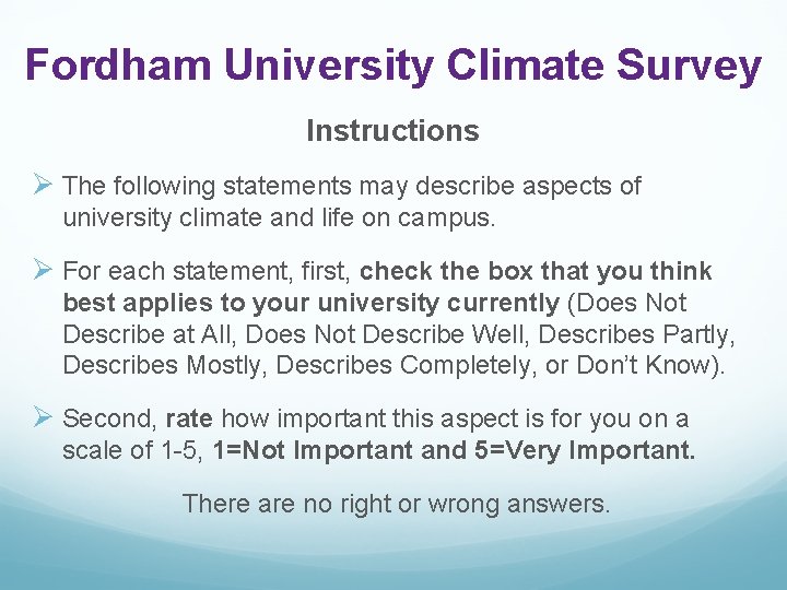 Fordham University Climate Survey Instructions Ø The following statements may describe aspects of university