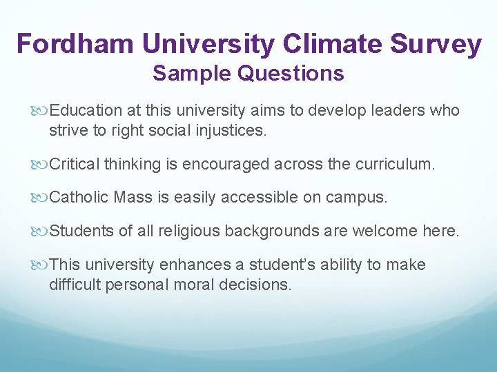 Fordham University Climate Survey Sample Questions Education at this university aims to develop leaders