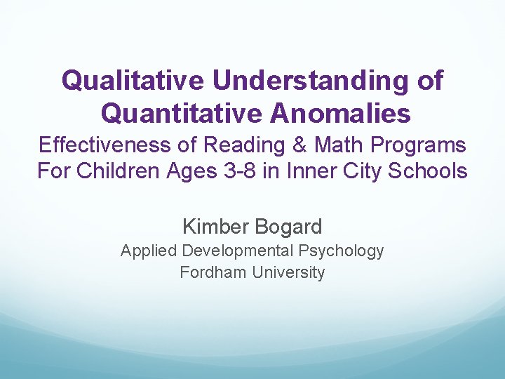 Qualitative Understanding of Quantitative Anomalies Effectiveness of Reading & Math Programs For Children Ages