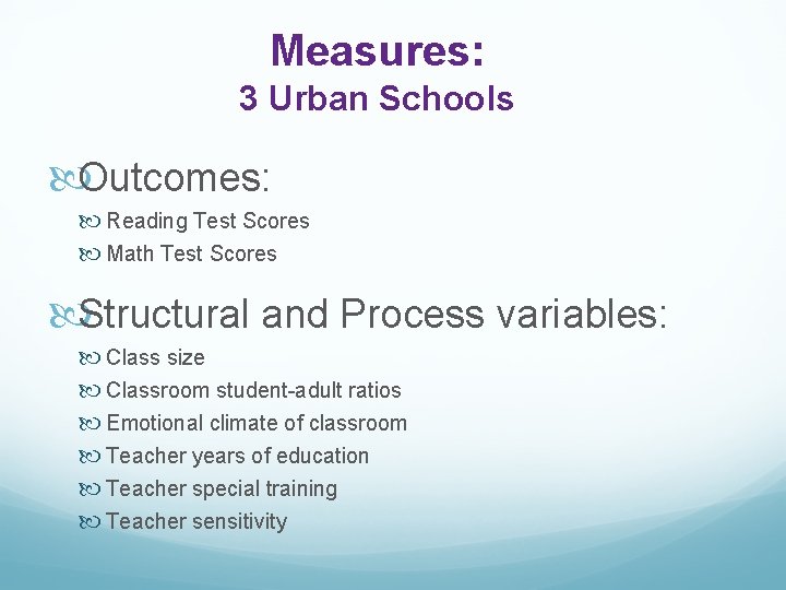 Measures: 3 Urban Schools Outcomes: Reading Test Scores Math Test Scores Structural and Process