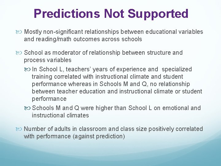 Predictions Not Supported Mostly non-significant relationships between educational variables and reading/math outcomes across schools