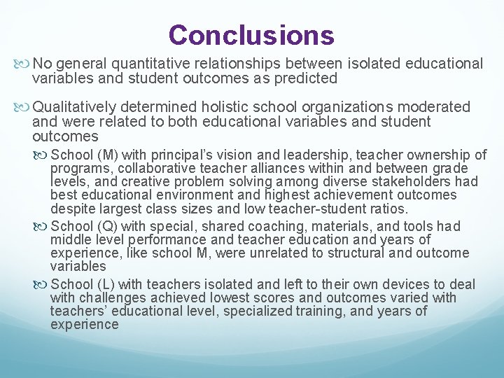 Conclusions No general quantitative relationships between isolated educational variables and student outcomes as predicted