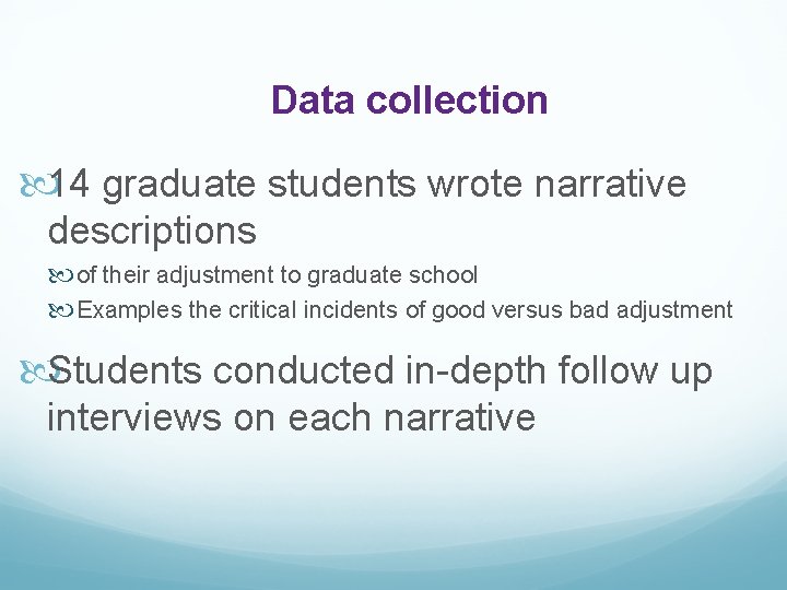 Data collection 14 graduate students wrote narrative descriptions of their adjustment to graduate school