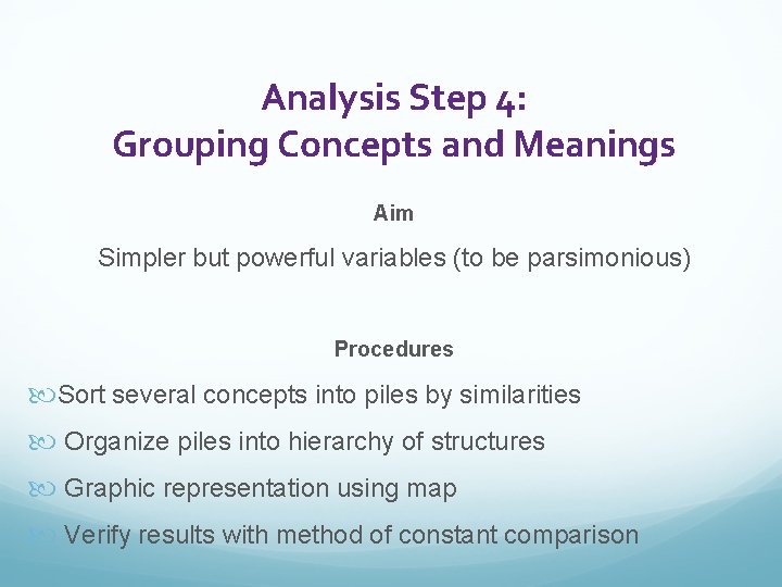 Analysis Step 4: Grouping Concepts and Meanings Aim Simpler but powerful variables (to be