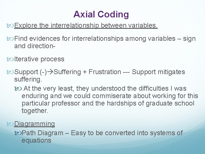 Axial Coding Explore the interrelationship between variables. Find evidences for interrelationships among variables –